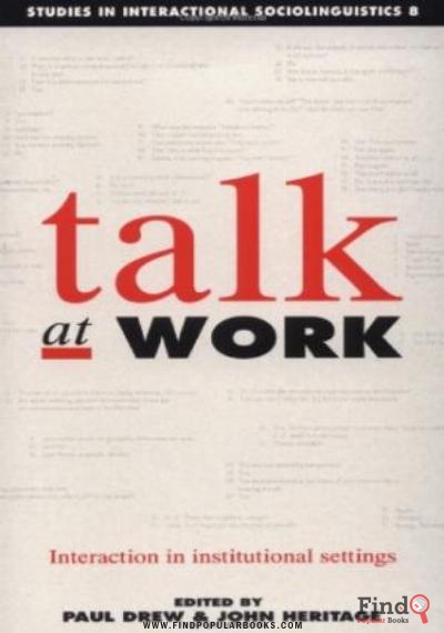 Download Talk At Work: Interaction In Institutional Settings PDF or Ebook ePub For Free with Find Popular Books 