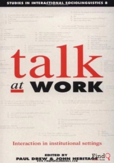 Download Talk At Work: Interaction In Institutional Settings PDF or Ebook ePub For Free with Find Popular Books 