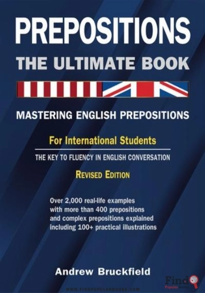 Download Prepositions: The Ultimate Book - Mastering English Prepositions - For International Students - The Key To Fluency In English Conversation PDF or Ebook ePub For Free with Find Popular Books 