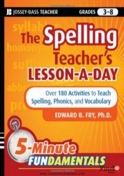 Download The Spelling Teacher's Lesson-a-Day: 180 Reproducible Activities To Teach Spelling, Phonics, And Vocabulary (JB-Ed: 5 Minute FUNdamentals) PDF or Ebook ePub For Free with Find Popular Books 
