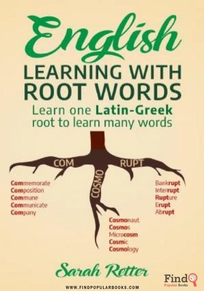 Download ENGLISH: LEARNING WITH ROOT WORDS: . Learn One Latin-Greek Root To Learn Many Words. Boost Your English Vocabulary With Latin And Greek Roots! PDF or Ebook ePub For Free with Find Popular Books 