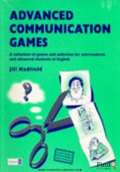 Download Advanced Communication Games: A Collection Of Games And Activities For Intermediate And Advanced Students Of English PDF or Ebook ePub For Free with Find Popular Books 