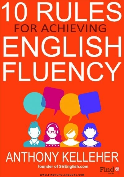 Download 10 Rules For Achieving English Fluency: Learn How To Successfully Learn English As A Foreign Language PDF or Ebook ePub For Free with Find Popular Books 