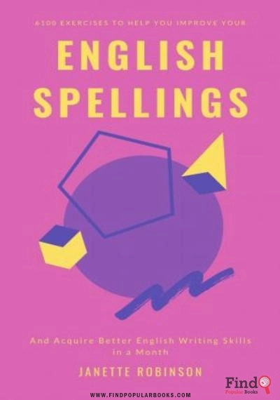 Download 6100 Exercises To Help You Improve Your English Spellings And Acquire Better English Writing Skills In A Month PDF or Ebook ePub For Free with Find Popular Books 