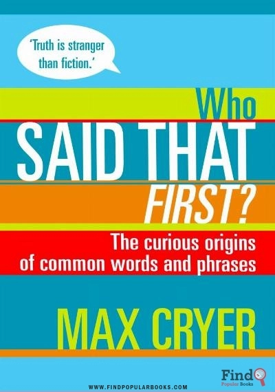 Download Who Said That First?: The Curious Origins Of Common Words And Phrases PDF or Ebook ePub For Free with Find Popular Books 
