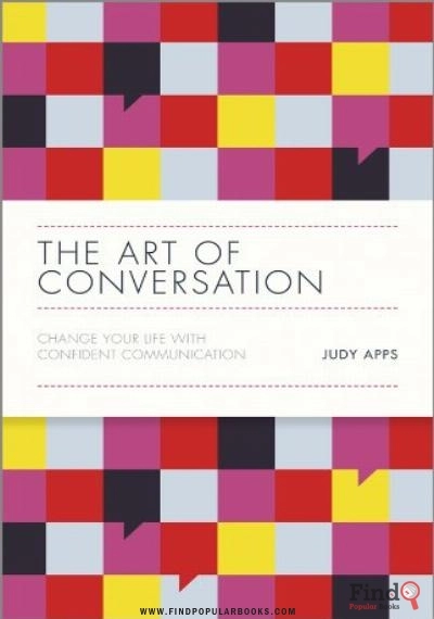 Download The Art Of Conversation: Change Your Life With Confident Communication PDF or Ebook ePub For Free with Find Popular Books 
