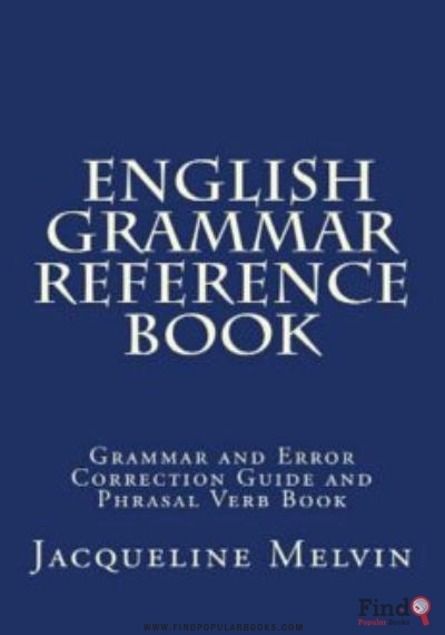 Download English Grammar Reference Book: Grammar And Error Correction Guide And Phrasal Verb Book PDF or Ebook ePub For Free with Find Popular Books 