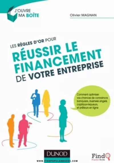 Download Les Règles D’or Pour Réussir Le Financement De Votre Entreprise PDF or Ebook ePub For Free with Find Popular Books 