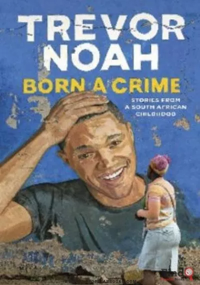 Download Born A Crime: Stories From A South African Childhood PDF or Ebook ePub For Free with Find Popular Books 