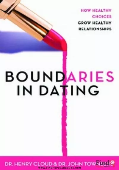 Download Boundaries In Dating: How Healthy Choices Grow PDF or Ebook ePub For Free with Find Popular Books 