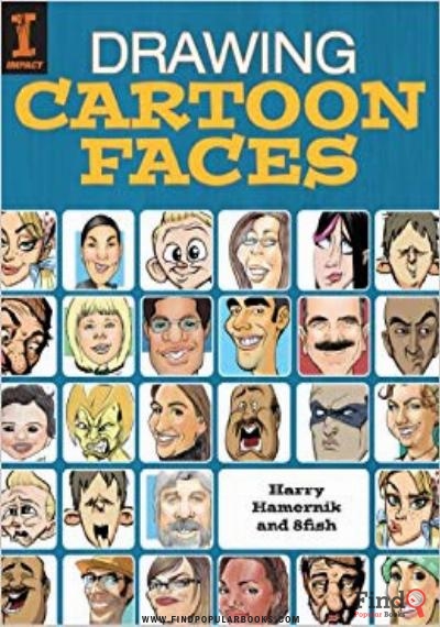Download Drawing Cartoon Faces: 55+ Projects For Cartoons, Caricatures & Comic Portraits PDF or Ebook ePub For Free with Find Popular Books 