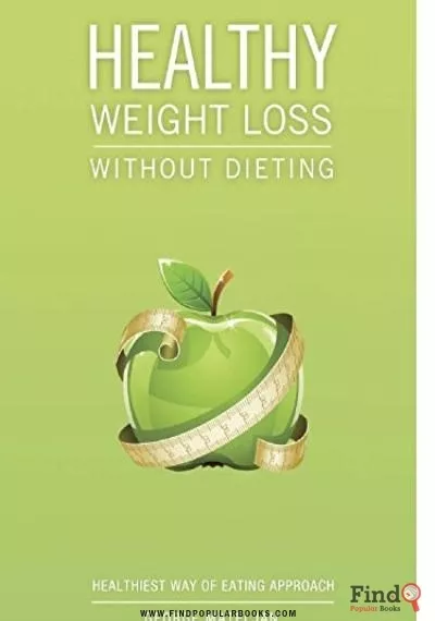 Download Healthy Weight Loss Without Dieting PDF or Ebook ePub For Free with Find Popular Books 