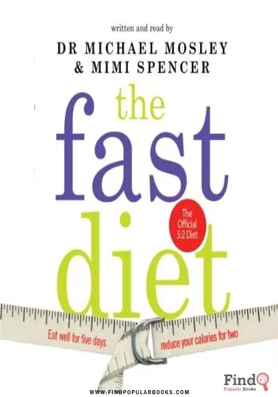 Download The Fast Diet: The Secret Of Intermittent Fasting — Lose Weight, Stay Healthy, Live Longe PDF or Ebook ePub For Free with Find Popular Books 