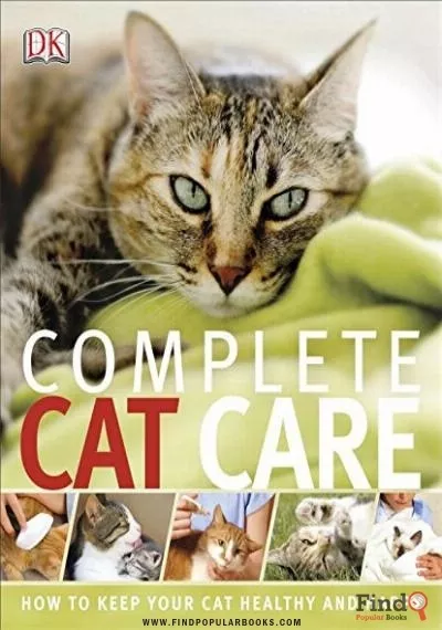 Download Complete Cat Care: How To Keep Your Cat Healthy And Happy PDF or Ebook ePub For Free with Find Popular Books 