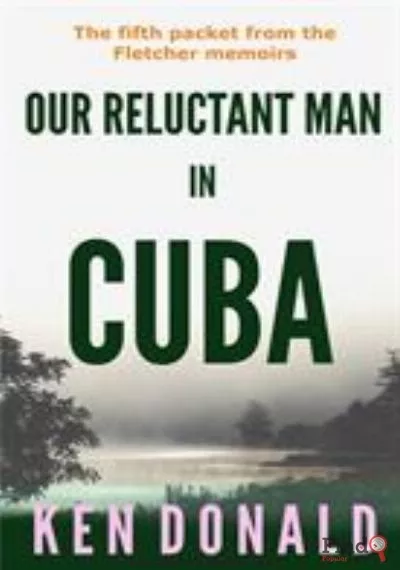 Download Our Reluctant Man In Cuba PDF or Ebook ePub For Free with Find Popular Books 