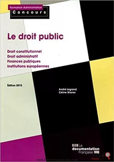 Download Le Droit Public : Droit Constitutionnel Et Administratif, Finances Publiques, Institutions Européennes PDF or Ebook ePub For Free with Find Popular Books 