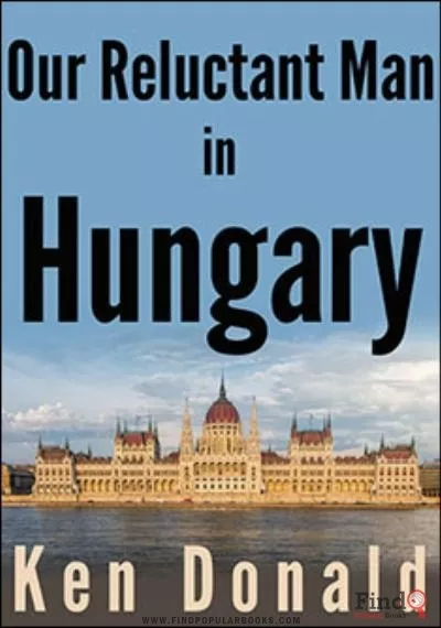 Download Our Reluctant Man In Hungary  PDF or Ebook ePub For Free with Find Popular Books 