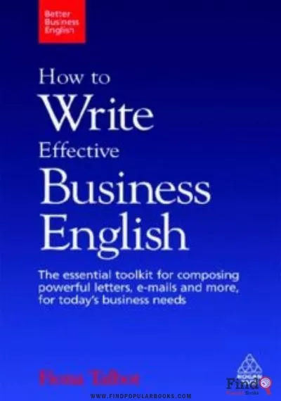 Download How To Write Effective Business English: The Essential Toolkit For Composing Powerful Letters PDF or Ebook ePub For Free with Find Popular Books 