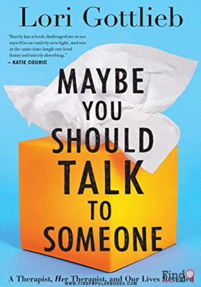 Download Maybe You Should Talk To Someone: A Therapist, HER Therapist, And Our Lives Revealed PDF or Ebook ePub For Free with Find Popular Books 