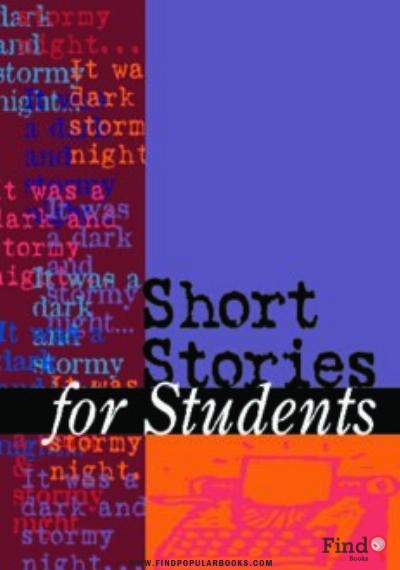 Download  Short Stories For Students: Presenting Analysis, Context And Criticism On Commonly Studied PDF or Ebook ePub For Free with Find Popular Books 