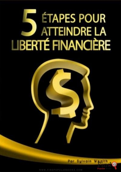 Download 5 étapes Pour Atteindre La Liberté Financière  PDF or Ebook ePub For Free with Find Popular Books 