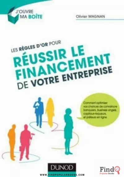 Download Les Règles D'or Pour Réussir Le Financement De Votre Entreprise PDF or Ebook ePub For Free with Find Popular Books 