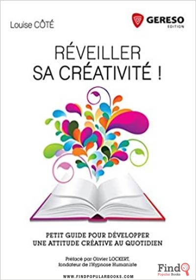 Download Réveiller Sa Créativité , Guide Pour Développer Une Attitude Créative Au Quotidien PDF or Ebook ePub For Free with Find Popular Books 