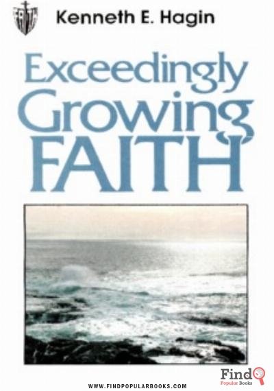 Download Exceedingly Growing Faith By Kenneth E. Hagin PDF or Ebook ePub For Free with Find Popular Books 