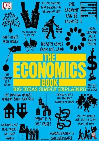 Download The Economics Book (Big Ideas Simply Explained) PDF or Ebook ePub For Free with Find Popular Books 