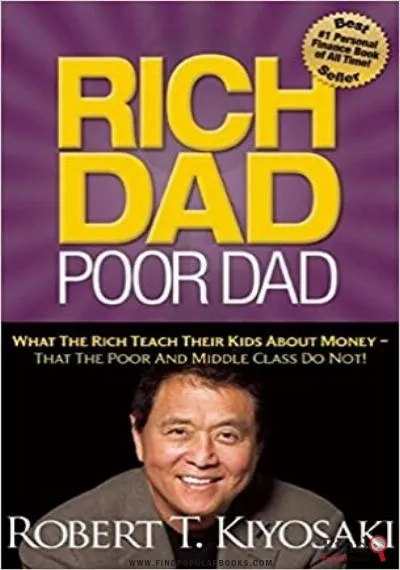 Download Rich Dad Poor Dad : What The Rich Teach Their Kids About Money That The Poor And Middle Class Do Not! (Anglais)  PDF or Ebook ePub For Free with Find Popular Books 