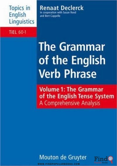 Download Grammar Of The English Verb Phrase, Volume 1: The Grammar Of The English Tense System: A Comprehensive Analysis PDF or Ebook ePub For Free with Find Popular Books 