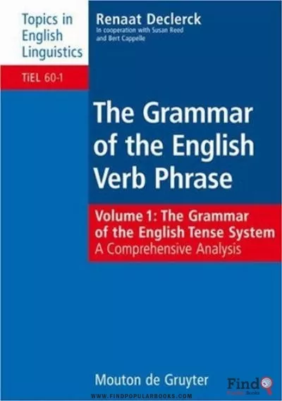Download Grammar Of The English Verb Phrase, Volume 1: The Grammar Of The English Tense System: A Comprehensive Analysis PDF or Ebook ePub For Free with Find Popular Books 