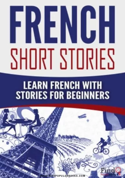 Download French Short Stories: Learn French With Stories For Beginners PDF or Ebook ePub For Free with Find Popular Books 