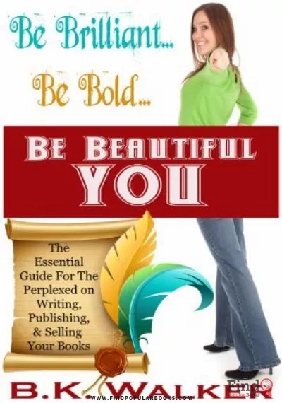 Download Be Brilliant...Be Bold...Be Beautiful You   PDF or Ebook ePub For Free with Find Popular Books 