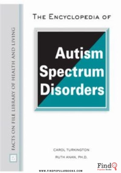 Download The Encyclopedia Of Autism Spectrum Disorders: Autism Spectrum Disorders (Facts On File Library Of Health And Living) PDF or Ebook ePub For Free with Find Popular Books 