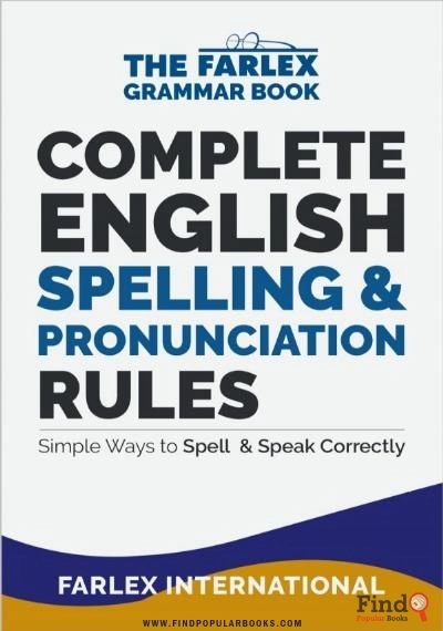 Download Complete English Spelling And Pronunciation Rules: Simple Ways To Spell And Speak Correctly PDF or Ebook ePub For Free with Find Popular Books 