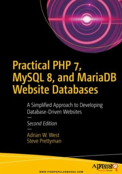 Download Practical PHP 7, MySQL 8, And MariaDB Website Databases: A Simplified Approach To Developing Database-Driven Websites PDF or Ebook ePub For Free with Find Popular Books 
