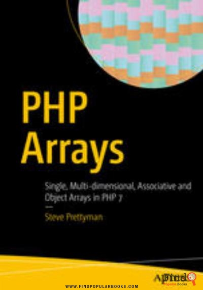 Download PHP Arrays: Single, Multi-dimensional, Associative And Object Arrays In PHP 7 PDF or Ebook ePub For Free with Find Popular Books 
