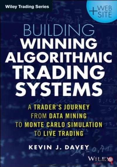 Download Building Winning Algorithmic Trading Systems: A Trader's Journey From Data Mining To Monte Carlo Simulation To Live Trading PDF or Ebook ePub For Free with Find Popular Books 