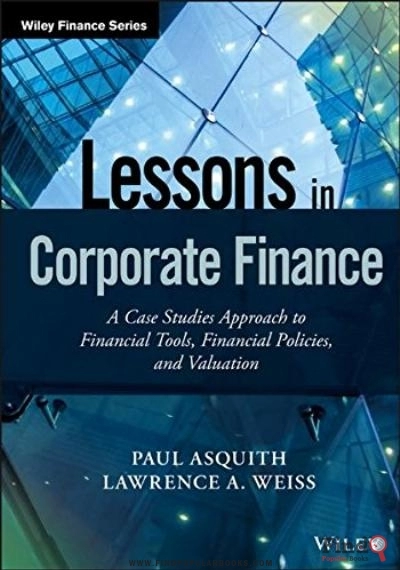 Download Lessons In Corporate Finance: A Case Studies Approach To Financial Tools, Financial Policies, And Valuation PDF or Ebook ePub For Free with Find Popular Books 