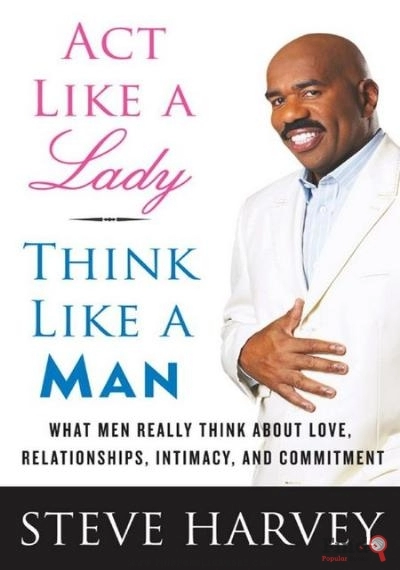 Download Act Like A Lady, Think Like A Man: What Men Really Think About Love, Relationships, Intimacy, And Commitment PDF or Ebook ePub For Free with Find Popular Books 